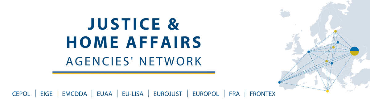 Justice and Home Affairs Agencies Network: CEPOL, EIGE, EMCDDA, EUAA, eu-LISA, Eurojust, Europol, FRA, Frontex. Grey EU countries map with lines connecting agencies with Ukraine in white background