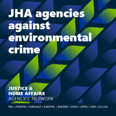 image with dark blue background and rows of blue and green shapes of leaves. white font for jha agencies against environmental crime, justice and home affairs agencies network: fra, frontex, eurojust, europol, emcdda, easo, cepol, eige, eu-lisa