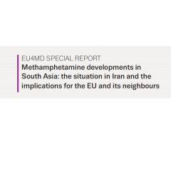 cover of EU4MD special report – Methamphetamine developments in South Asia: the situation in Iran and the implications for the EU and its neighbours