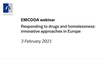 EMCDDA webinar: Responding to drugs and homelessness. Innovative approaches in Europe
